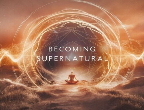 Becoming Supernatural: Awakening Extraordinary Potential