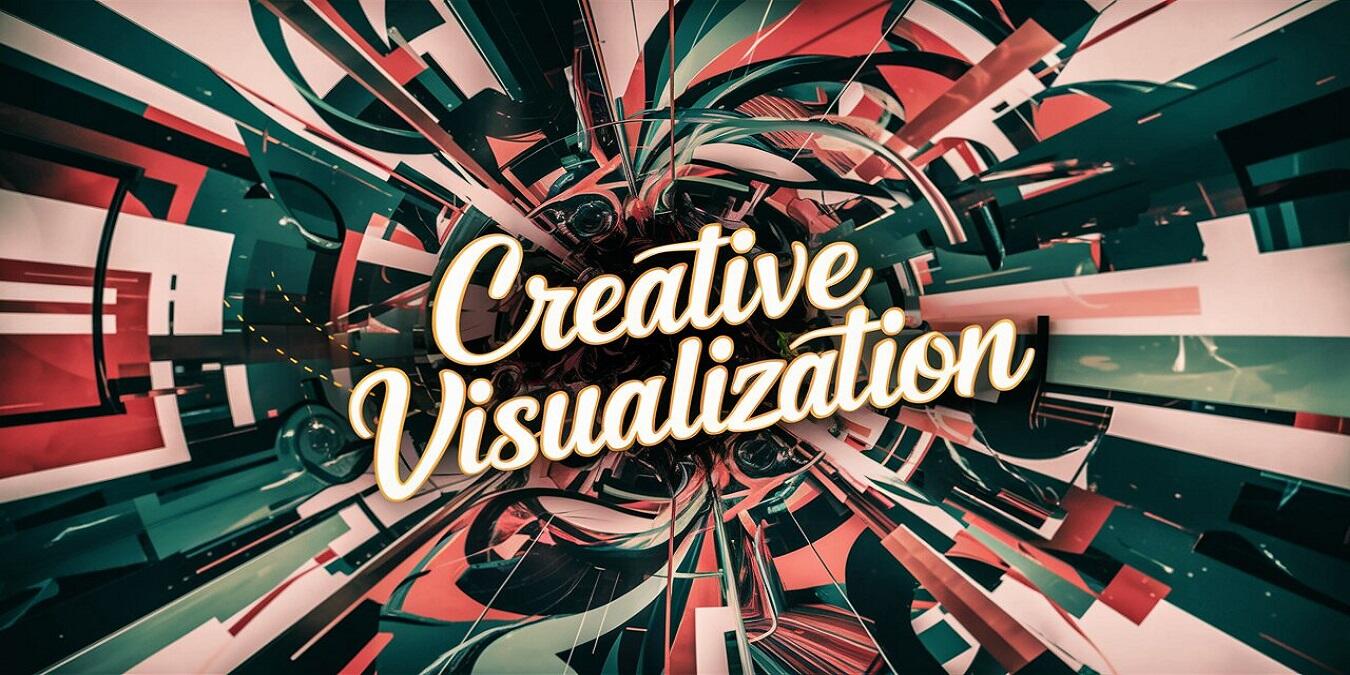 Creative Visualization