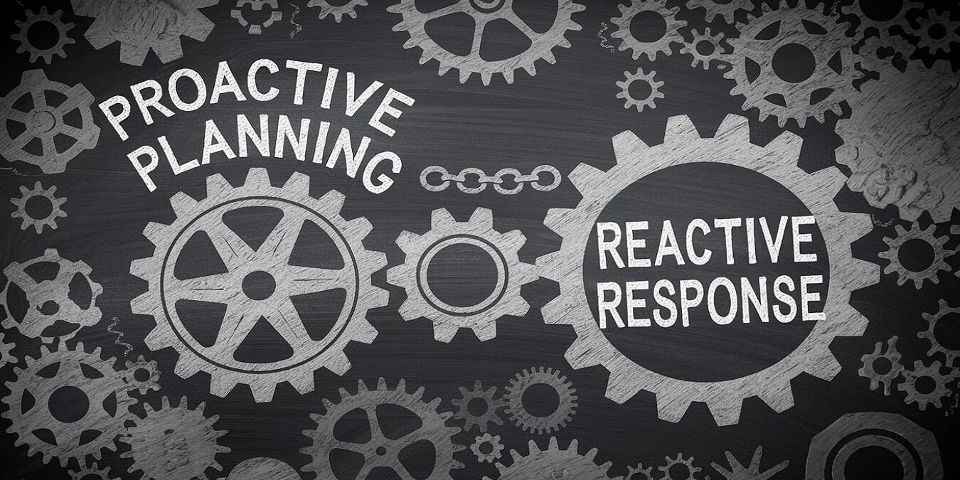 Proactive vs. Reactive