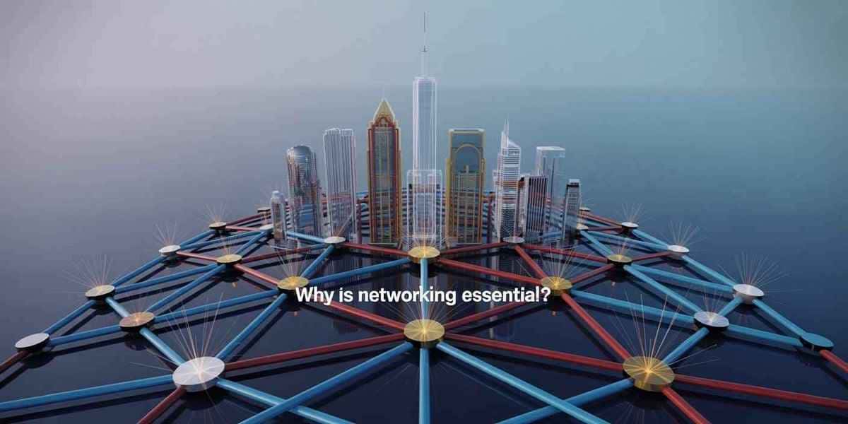 Why Is Networking Essential