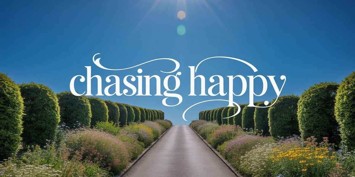 Chasing Happy