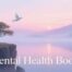 9 Greatest Mental Health Books of All Time